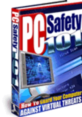 Product picture PC Safety 101 How To Guard Your Computer Agains Threats
