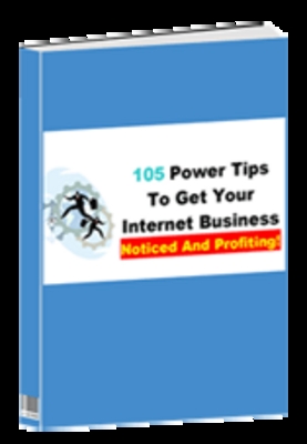 Product picture 105 Power Tips To Get Your Internet Business Noticed